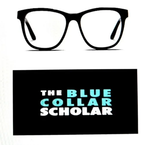 The Blue Collar Scholar