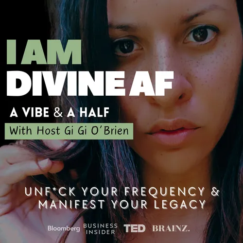 🕊️ I AM DIVINE AF 💸 Wisdom To Unf*ck Your Frequency & Manifest Your Legacy