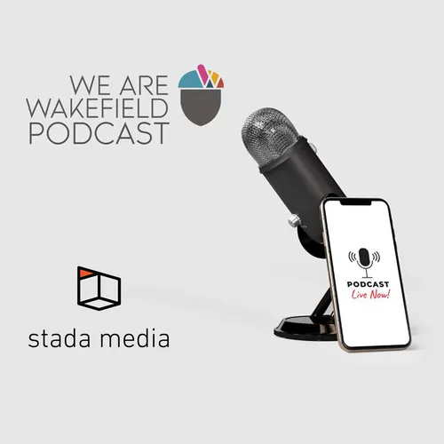 We Are Wakefield Podcast