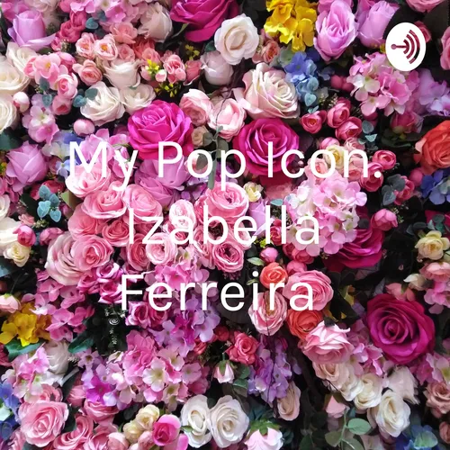 My Pop Icon. Izabella Ferreira