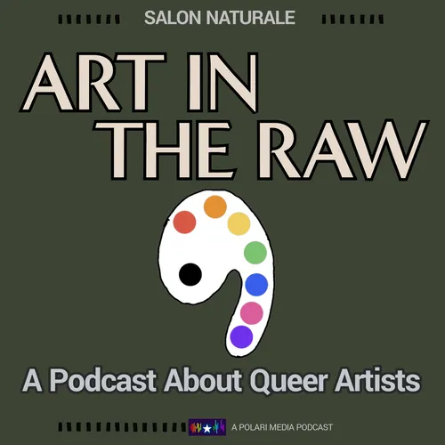Art in the Raw: A Podcast About Queer Artists