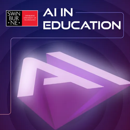 Swinburne AI in Education Podcast