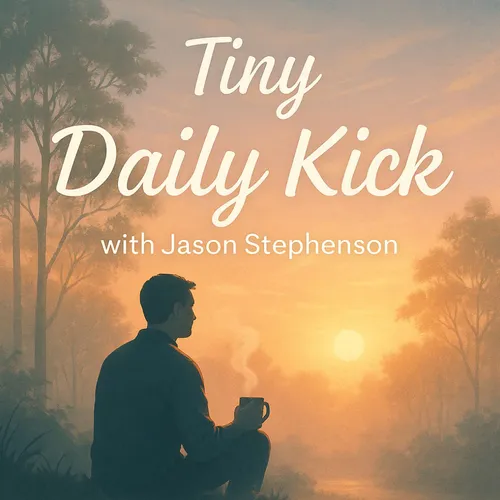 Awaken with Jason: Tiny Daily Kick