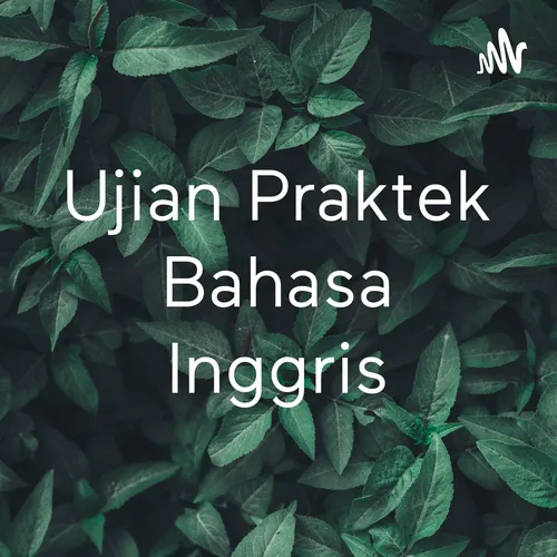 Ujian Praktek Bahasa Inggris