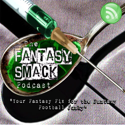 The Fantasy Smack Podcast - Fantasy Football