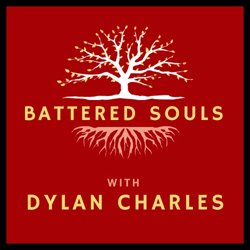 Battered Souls with Dylan Charles