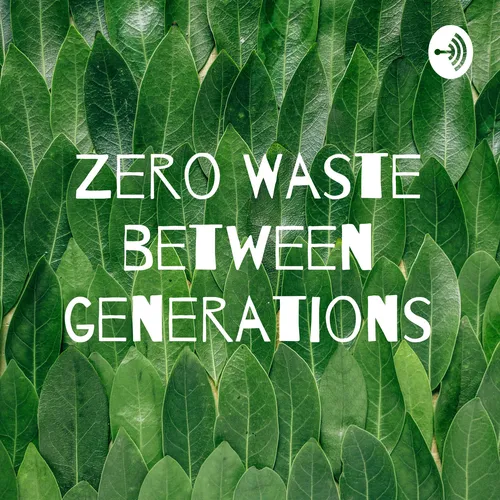 Zero Waste between generations