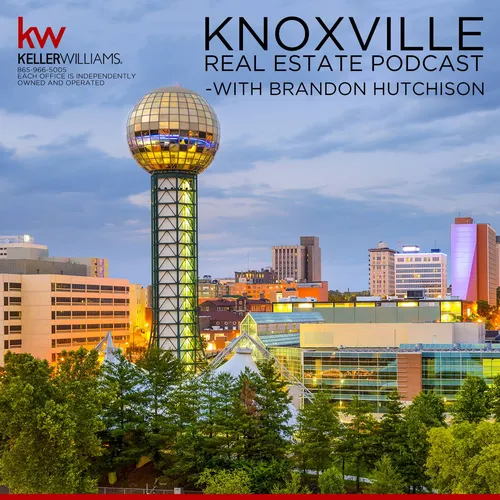 Knoxville Real Estate Podcast with Brandon Hutchison