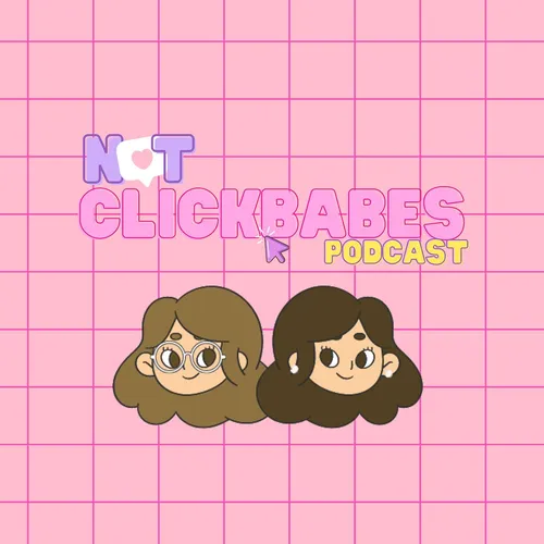 Not Clickbabes Podcast