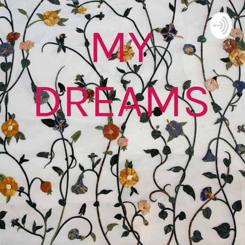 MY DREAMS