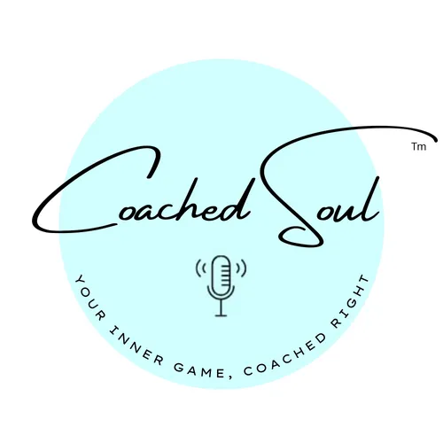 Self Improvement, Mindfulness and Mental Health Tips  - The Coached Soul Podcast