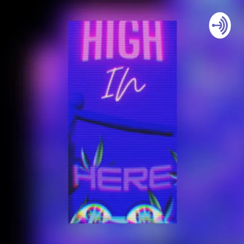 HIGH N’ HERE