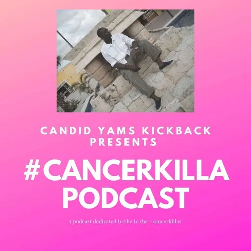 #CancerKilla Podcast