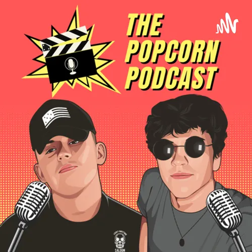 The Popcorn Podcast - Podcast