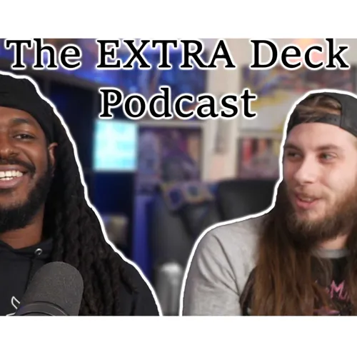 The EXTRA Deck Podcast