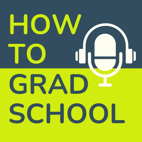 How To Grad School: The Podcast