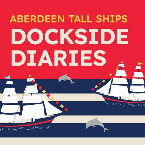 Aberdeen Tall Ships: Dockside Diaries
