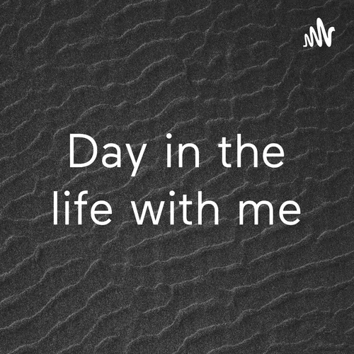 Day in the life with me