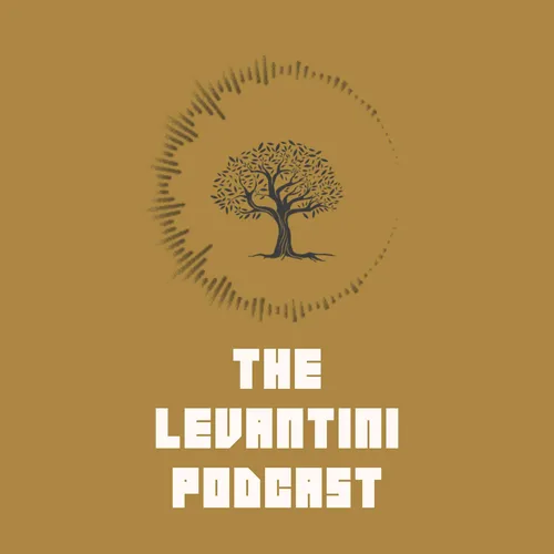 The Levantini Podcast