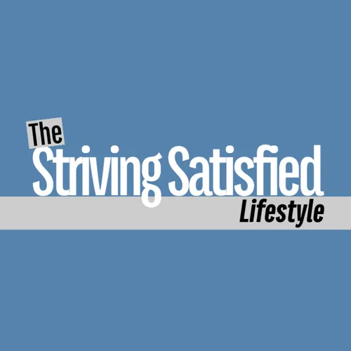 The Striving Satisfied Lifestyle