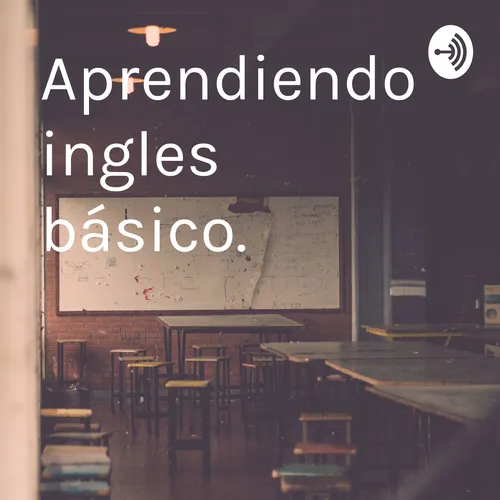 Aprendiendo ingles básico.