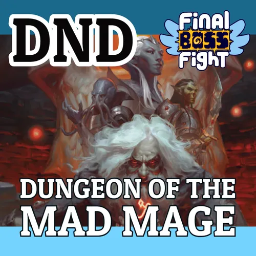Final Boss Fight Plays - Dungeon of the Mad Mage - Dungeons and Dragons