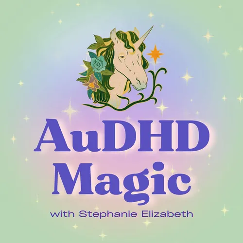 AuDHD Magic - Podcast