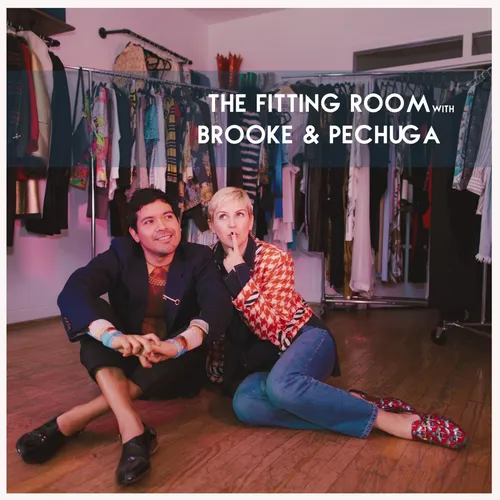 The Fitting Room with Brooke and Pechuga