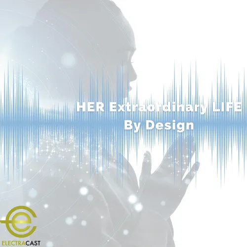 HER Extraordinary LIFE By Design