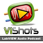 VI Shots LabVIEW Audio Podcast