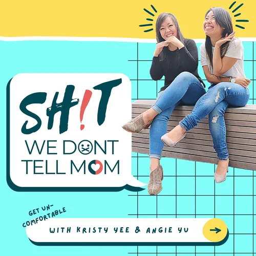 Shit We Don't Tell Mom