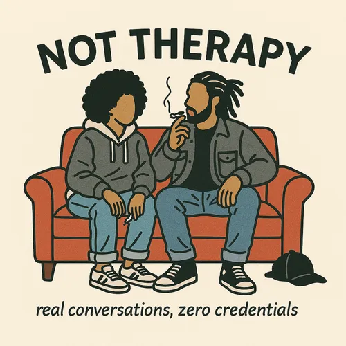 The Not Therapy Podcast