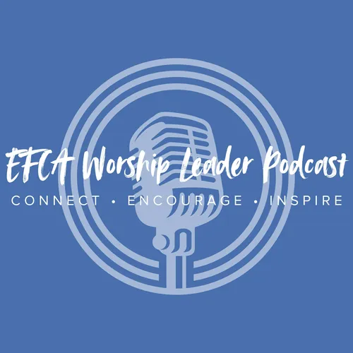 EFCA Worship Leader Podcast