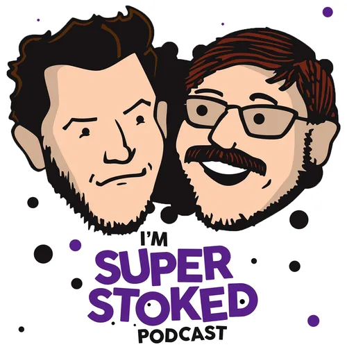 I'm Super Stoked Podcast