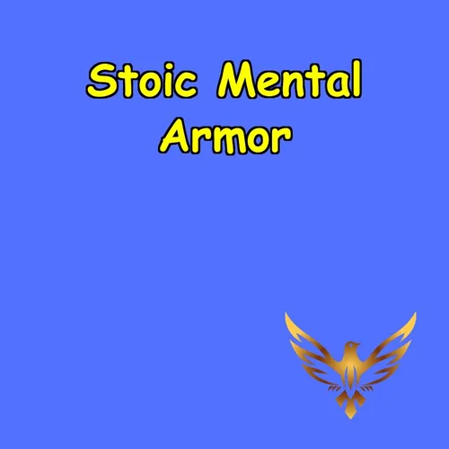 Stoic Mental Armor | Stoic Training for Emotional Strength