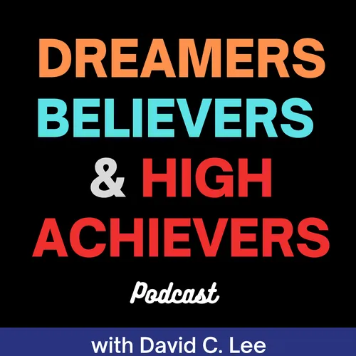 Dreamers Believers & High Achievers
