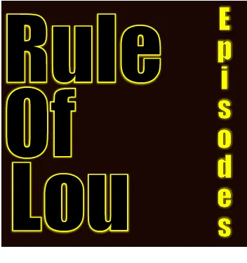 The Rule of Lou Podcast
