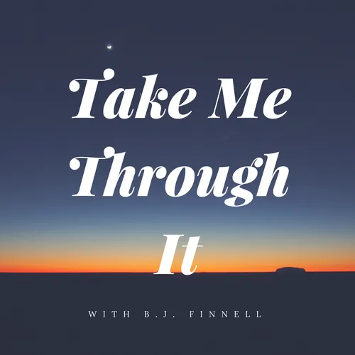 Take Me Through It