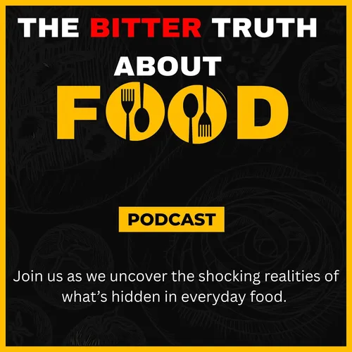 The Bitter Truth About Food Podcast