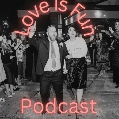 Love Is Fun Podcast