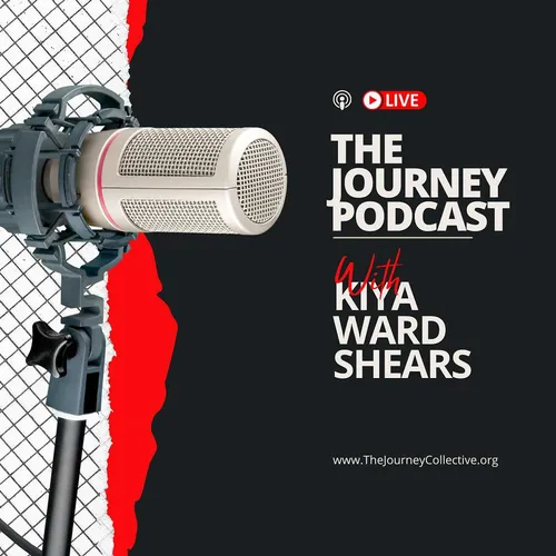 The Journey Podcast with Kiya Ward Shears
