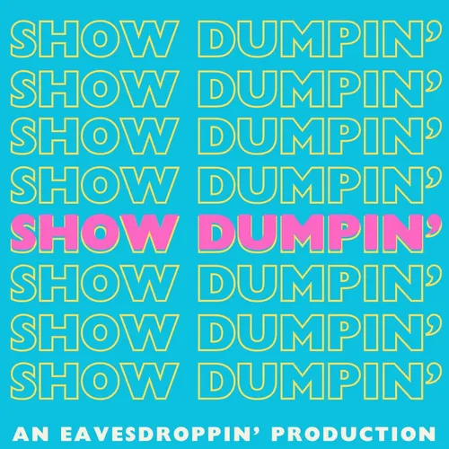 Show Dumpin'