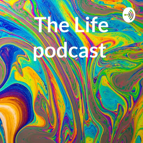 The Life podcast
