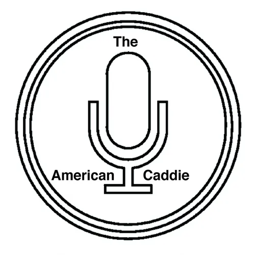 Podcast – American Caddie