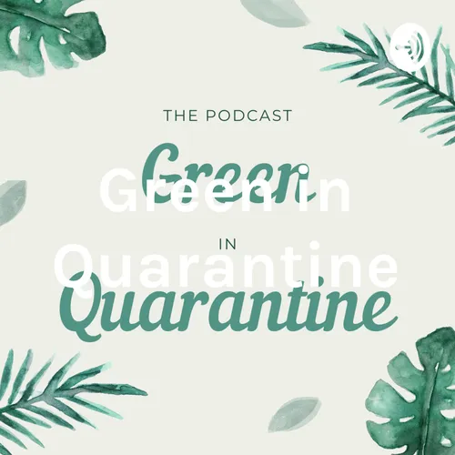 Green in Quarantine