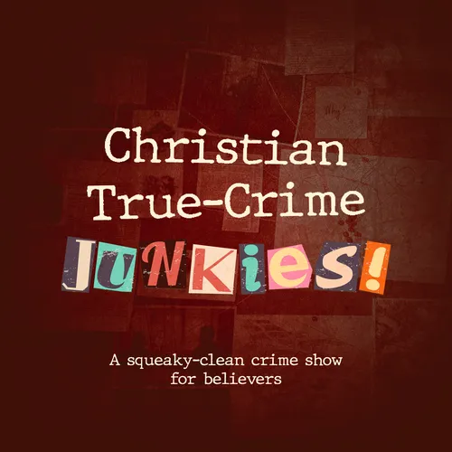 Christian True-Crime Junkies!