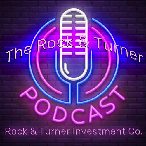 The Rock and Turner Investment Podcast
