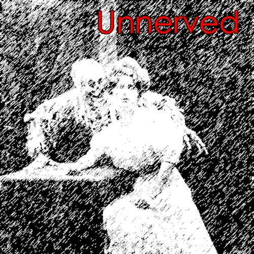 Unnerved