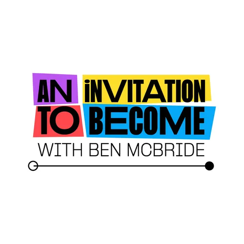 AN INVITATION TO BECOME with Ben McBride (VIDEO)