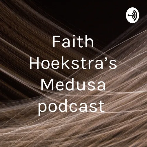 Faith Hoekstra’s Medusa podcast